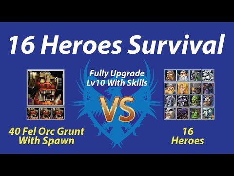 (16HS) 40 Fel Orc Grunt WS vs 16 Heroes (Lv10 With Skills) (Fully Upgrade) 1080p