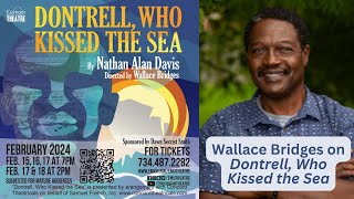 Director Wallace Bridges discusses Dontrell, Who Kissed the Sea – EMU Theatre