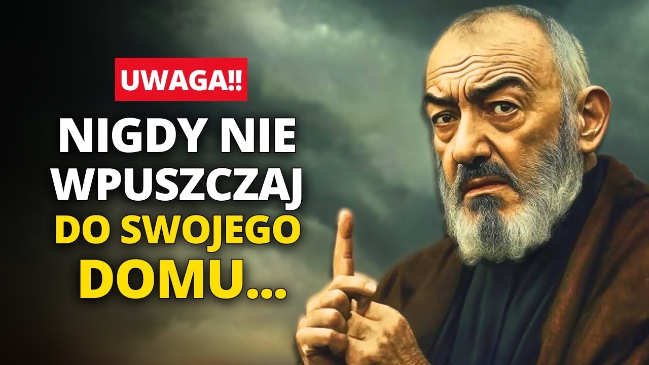 😲Ojciec Pio: 4 OSOBY, których NIGDY nie powinieneś wpuszczać do swojego domu | Mało kto o tym wie!