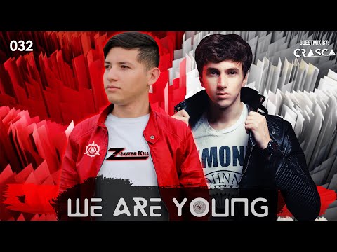 We Are Young Radio - Episode #032 - Crasca Guest Mix by Zouter Kill