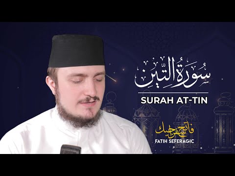 SURAH TIN (95) | Fatih Seferagic | Ramadan 2020 | Quran Recitation w English Translation