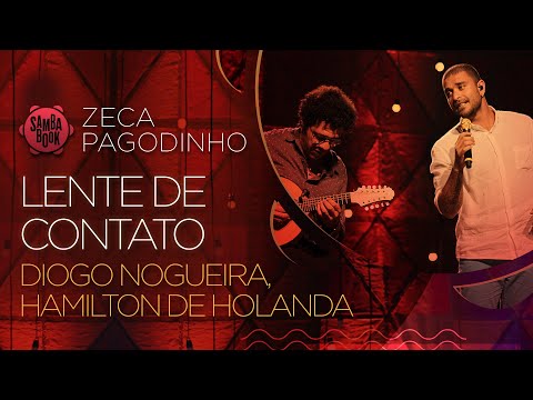 Lente de Contato - Diogo Nogueira e Hamilton de Holanda (Sambabook Zeca Pagodinho)