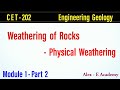 CET 202 - Engineering Geology | Module 1 - Lec 2 | Weathering - Physical Weathering | S4 KTU Civil