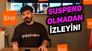 ''Etsy Hesabım Suspend Oldu Ne Yapabilirim?'' - Suspend Olmamak İçin İ