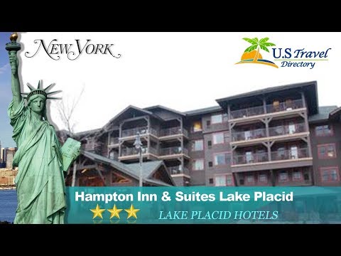 Hampton Inn & Suites Lake Placid - Lake Placid Hotels, New York