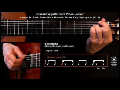 S Wonderful - Bossa Nova Guitar Lesson #4: Basic Phrase Fully Syncopated (1313)