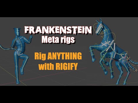 [Blender 2.8~3.6] Rig ANYTHING with Rigify #4 - FRANKENSTEIN Meta Rigs