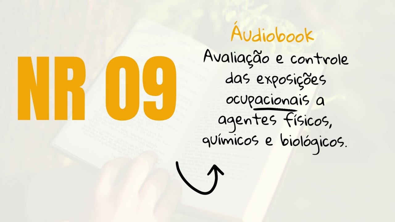 NR 09 -AVALIAÇÃO E CONTROLE DAS EXPOSIÇÕES OCUPACIONAIS A AGENTES FÍSICOS , QUÍM. E BIOL / AUDIOBOOK