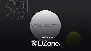 DZone’s DevOps: CI/CD, Application Delivery, and Release Orchestration Virtual Roundtable