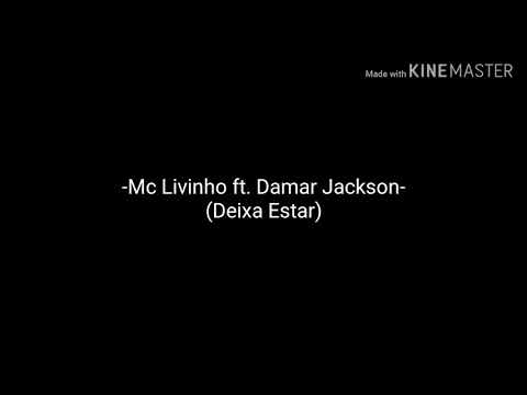 Mc livinho ft. Damar Jackson - Deixa Estar ( Lyrics Music's, Letras de musicas.)