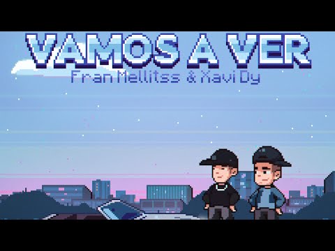 Vamos a ver - Xavi Dy & Fran Mellitss (Prod. MazzeMelodies)