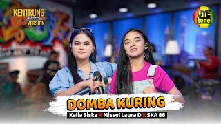 Download lagu DOMBA KURING KALIA SISKA ft SKA 86 x MISSEL LAURA ... mp3