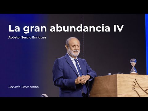 La gran abundancia V, Dones| Apóstol Sergio Enríquez | Cuarto Servicio Devocional