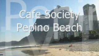 Cafe Society Pepino Beach