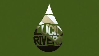 Lucid Rivers - I'll Get High