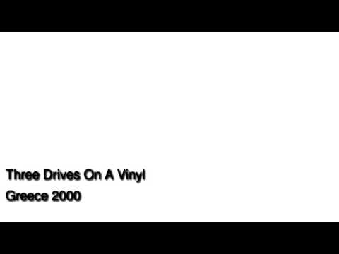 Three Drives On A Vinyl - Greece 2000