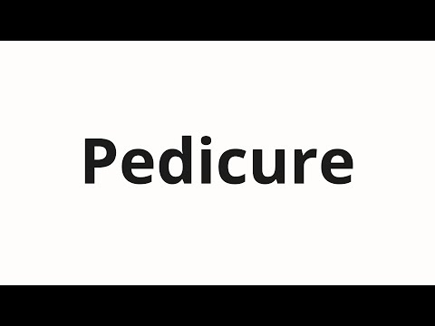 How to pronounce Pedicure
