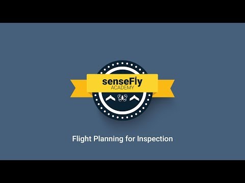 senseFly Academy — Flight Planning for Inspection