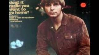 Don&#39;t It Make You Want To Go Home~Joe South.wmv