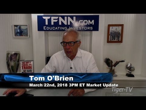 March 22nd 3PM EST Market Update with Tom O'Brien on TFNN