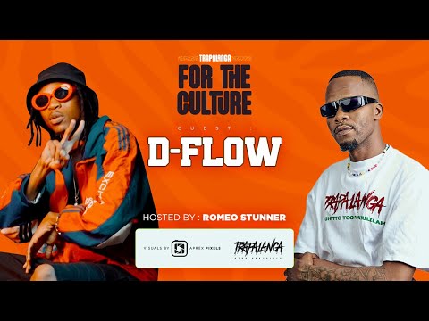 Trapalanga for the Culture - D-FLOW (Episode 4)