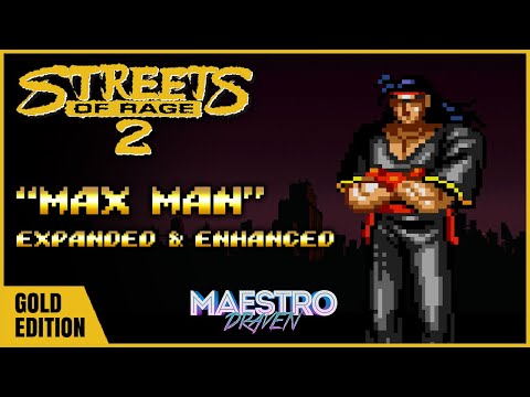 "Max Man" • GOLD EDITION (Expanded & Enhanced) - STREETS OF RAGE 2