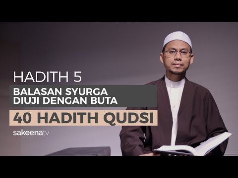 Hadith 5 - Balasan Syurga Diuji Dengan Buta