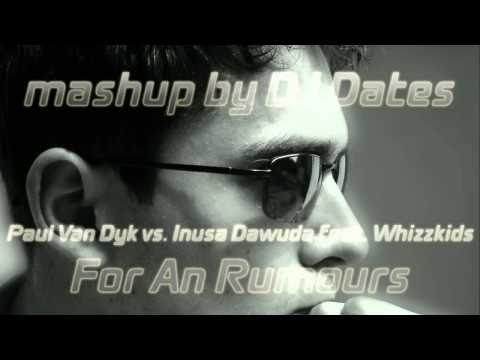 Paul Van Dyk vs. Inusa Dawuda feat. Whizzkids - For An Rumours (mashup by DJ Dates)