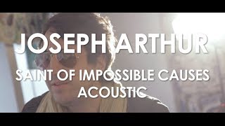 Joseph Arthur - Saint Of Impossible Causes - Acoustic [ Live in Paris ]