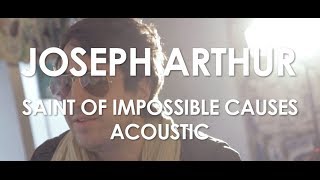 Joseph Arthur - Saint Of Impossible Causes - Acoustic [ Live in Paris ]