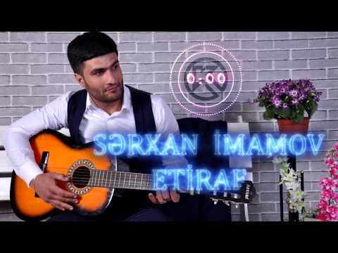 Serxan İmamov - Etiraf