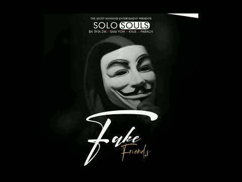 Solo Souls x Ba tata ZM x SamYoh x Kylie x Parach-_Fake Friends. prod. Senymax. Official audio.