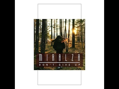 Miralza - Don't give up (Lyric Video)