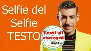 Francesco Gabbani-Selfie del selfie (testo in italiano)