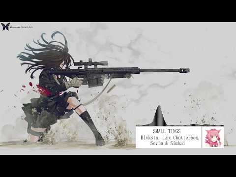 【Nightcore】 Small Tings - Blvkstn, Lox Chatterbox, Sevim & Simbai