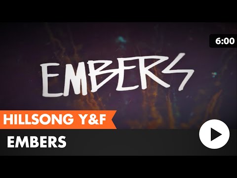 Embers (Hillsong Young & Free) lyric video