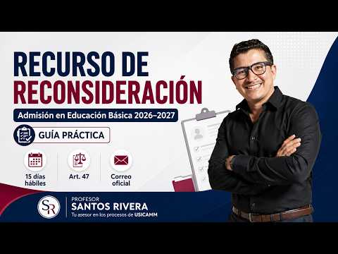 Recurso de reconsideración USICAMM 2026-2027: cómo hacerlo correctamente