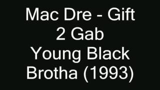 Mac Dre - Gift 2 Gab (with lyrics)