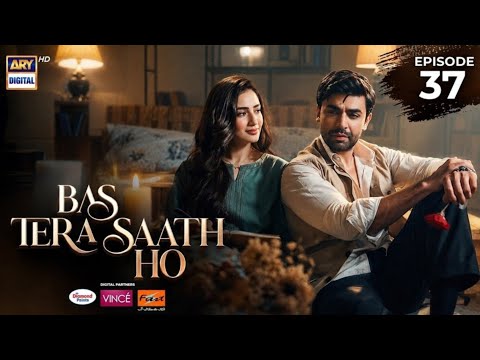 Bas Tera Saath Ho Episode 37 | 3rd Sep 2026 | Farhan Saeed | Sana Javed | ARY Drama | HD Review