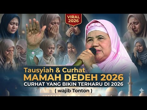 Tausyiah & Curhat MAMAH DEDEH  - VIRAL 2026 !! Curhat Jamaah Yang BIKIN TERHARU !!