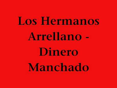 Los Hermanos Arellano - Dinero Manchado