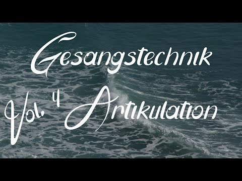 Gesangstechnik Vol. 4 - Artikulation
