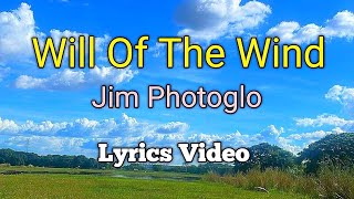 WILL OF THE WIND - Jim Photoglo (Lyrics Video)