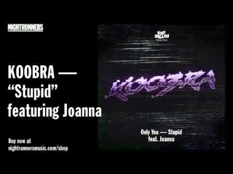Koobra — "Stupid" featuring Joanna