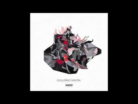 GUILLERMO SANTRA - "WEED"