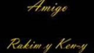 AMIGO- RAKIM Y KEN-Y