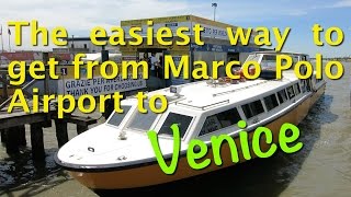The easiest way to get from Marco Polo Airport to Venice via Vaporetto