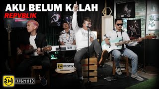 Download lagu Repvblik - Aku Belum Kalah (Rw Kustik) mp3 Download lagu Repvblik - Aku Belum Kalah (Rw Kustik) mp3