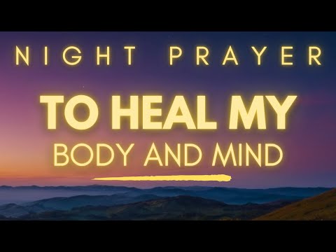 Prayer for Healing Sickness and Disease in Jesus Name | Night Prayer For Healing