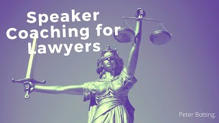 Speaker Coaching for Lawyers